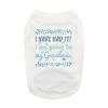 Going To Grandma'S Dog Shirt - White